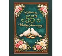 Celebrating 55th Wedding Anniversary ,: Emerald Wedding Anniversary Guest Book for collecting entries from family and friends, a nice keepsake for marriage jubilee