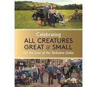 Celebrating All Creatures Great & Small: For the Love of the Yorkshire Dales