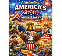 Celebrating America’s 250th Anniversary: A Revolutionary Coloring Book