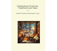 Celebrating Christmas: Traditions and Tales (Classic Books)