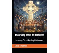 Celebrating Jesus On Halloween: Honoring Christ During Halloween