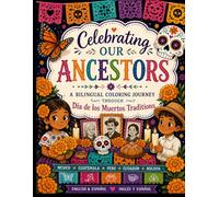 Celebrating Our Ancestors: A Bilingual Coloring Journey Through Día de los Muertos Traditions (Colección Brilla y Aprende - Shine & Learn Collection)