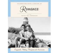 Celebrating Over A Century of Romance at the Hotel del Coronado