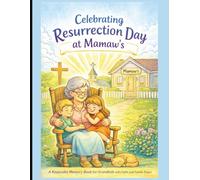 Celebrating Resurrection Day at Mamaw’s: Church, Family, and Sweet Memories from Sunrise Service to Supper | 8.5x11 inches, 96 pages | Gift for Resurrection Day