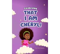Celebrating That I Am Cheryl!: A Young Girl's Book About the Promise of Her Name