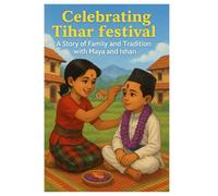 Celebrating Tihar Festival- A Story of Family and Tradition with Maya and Ishan: About Nepali Culture, Family, and the Festival of Lights