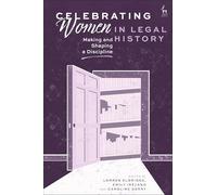 Celebrating Women in Legal History: Making and Shaping a Discipline