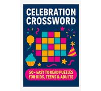 Celebration Crossword: 50+ Easy to Read Puzzles for Celebration Lovers | 6x9 Inches, 120 Pages | Perfect Gift for Vacations, Holidays & Relaxation