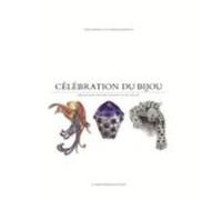 Celebration Du Bijou : Bijoux Exceptionnels Des Xixe Et Xxe Siecles