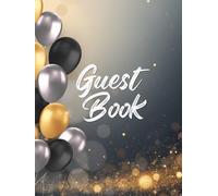 Celebration Guest Book: Party Sign In Book For Written Wishes | Memory Album And Keepsake Journal | Message Scrapbook | Birthdays and Weddings | Black Silver & Gold Guestbook | 8.25 x 11 Inches Hardcover