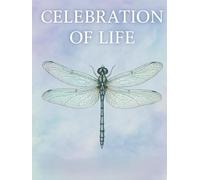 Celebration of Life: Dragonfly Funeral Guest Book. Memory Book with Message Prompts, Sign-In Log for Sharing Memories and Condolences