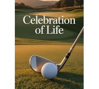 Celebration of Life: Golf Funeral Guest Book. Memory Book with Message Prompts, Sign-In Log for Sharing Memories and Condolences