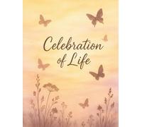 Celebration of Life Guest Book: A Beautiful Watercolor Memorial Guest Book for Funeral Services with 300 Guest Sign-In Spaces, Quotes, and Keepsake Pages