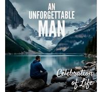 Celebration of Life Guest Book: An Unforgettable Man Lake and Mountains theme: Funeral Condolence Book, Funeral Guest Book with Memory, Tribute & Note ... of Life, and Remembrance Gatherings