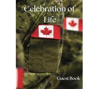 Celebration of Life Guest Book: Canadian Military Remembrance Keepsake for Funerals, Wakes, and Memorial Services (Uniform & Maple Leaf Design): ... & Military Service | 8.25 x 11 Memorial Book