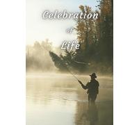 Celebration of Life Guest Book - Fishing Memorial: Lake & Angler Cover - Funeral Guest Registry & Outdoor Tribute Keepsake for Life Celebrations