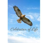 Celebration of Life: Guest Book for Funeral and Memorial Ceremony, 300 Person Sign In Registry (Eagle Flying in Blue Sky Cover)