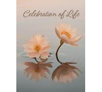 Celebration of Life: Guest Book for Funeral and Memorial Ceremony, 300 Person Sign In Registry (Water Lilies Flowers Reflection Cover)