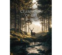 Celebration of Life Guest Book: Forest-Themed Remembrance Book with Stag and Pathway - A Memorial Keepsake Honoring Memories, Tributes, and the Continuing Journey of Life