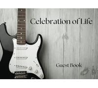 Celebration of Life Guest Book-Guitar-Themed-Strings of Memory: Capture Messages and Memories in Honor of a Musical Life That Touched Many Hearts