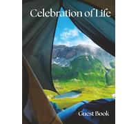 Celebration of Life Guest Book: In Loving Memory of a Camper & Adventurer: A Remembrance Guest Book for Funeral or Memorial Service | Hardcover ... Photos Inspired by the Spirit of the Outdoors