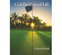 Celebration of Life Guest Book: In Loving Memory of a Golfer: A Remembrance Guest Book for Funeral or Memorial Service | Hardcover Keepsake with ... & Photos Inspired by the Peace of the Course