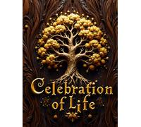 Celebration of Life Guest Book: Tree of Life theme: Memorial Funeral Sign-In Book with Inspiring Quotes, Photo & Memory Pages | Keepsake to Honor a Beautiful Life