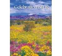 Celebration of Life Guest Book - Wildflower Edition: A Memorial Keepsake for Funerals, Wakes & Remembrance Services