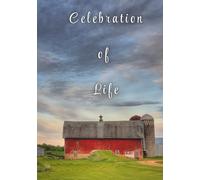 Celebration of Life: Memorial Guest Book - Barn and Silo Farm Tribute: Rustic Dairy Farm Cover - Condolence & Remembrance Registry for Funerals, Memorials & Celebrations of Life