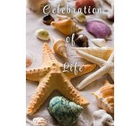 Celebration of Life: Memorial Guest Book - Beach & Coastal Tribute for Loved Ones: Sea Shells on Sand Cover - Condolence, Remembrance & Keepsake Registry for Funerals, Memorials & Celebrations of Life