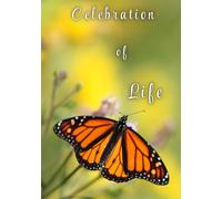 Celebration of Life: Memorial Guest Book - Butterfly & Nature Tribute: Monarch Butterfly Cover - Condolence & Remembrance Registry for Funerals, Memorials & Celebrations of Life