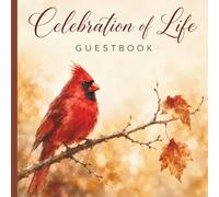 Celebration of Life Memorial Guest Book for Funeral: Fall Cardinal Sympathy Guestbook; In Loving Memory Page; Space for 184 Attendees Names and ... Log Record Section to send Thank You Notes
