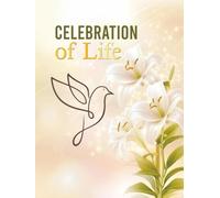 Celebration of Life: Memorial Guest Book for Funerals, Celebrations of Life, and Services of Remembrance.