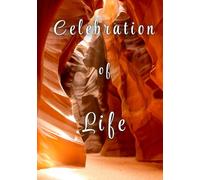 Celebration of Life: Memorial Guest Book - Funeral Condolence & Remembrance Registry for Outdoor Enthusiasts & Hikers: Antelope Canyon Cover Keepsake for Funerals, Memorials & Life Tributes