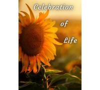 Celebration of Life: Memorial Guest Book - Sunflower Tribute to Loved Ones: Bright Sunflower Cover - Condolence & Remembrance Registry for Funerals, Memorials & Celebrations of Life