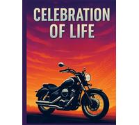 Celebration of Life: Motorcycle Funeral Guest Book. Memory Book with Message Prompts, Sign-In Log for Sharing Memories and Condolences