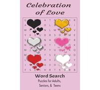Celebration of Love Word Search Puzzle Book: Word Searches with Easy to Read Print about Love, Romance, Relationships and More | 6x9, 110 pages | 50+ ... for Vacations, Holidays, and Free Time