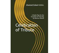Celebration of Tribute: A Radio Play for the Occasion of Tree Day by Maroun Aboud