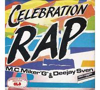 Celebration Rap. - MC Miker 'G' And Deejay Sven* 7" 45