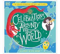 Celebrations Around the World: The Fabulous Celebrations you Won't Want to Miss