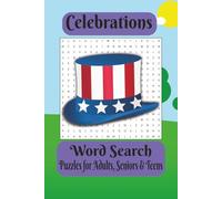 Celebrations: Easy to Read Print about Good times, Happy Moments, Festive and More|6 X 9 inches(15.24 X 22.86 cm) 100+ pages|50+Puzzles…Gifts for Vacations, Holidays and Leisure Times