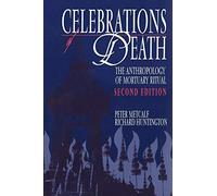 Celebrations of Death 2nd Edition Paperback: The Anthropology of Mortuary Ritual