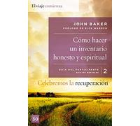 Celebremos la recuperación Guía 2: Cómo hacer un inventario honesto y espiritual: Un programa de recuperación basado en ocho principios de las bienaventuranzas