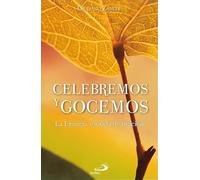 Celebremos y gocemos: La liturgia, escuela de oración (Orar)