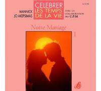 Célébrer Les Temps de la Vie-Notre Mariage Vol. 1