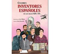 Célebres inventores españoles de los siglos XIX y XX: 4 (Álbum ilustrado)