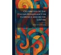 Celebrities of the Italian Renaissance in Florence and in the Louvre