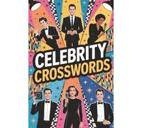 Celebrity Crosswords: 50+ Entertaining Word Games Featuring Famous Actors, Singers, Movie Trivia & Internet Icons | 6x9 Puzzle Book for Teens, Adults & Superfans (Crossword Series)
