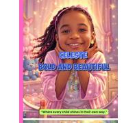 CELESTE BOLD AND BEAUTIFUL