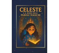 Celeste e il Regno delle Parole Magiche